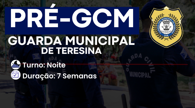 PRÉ-GCM (GUARDA MUNICIPAL DE TERESINA) – PRÉ-EDITAL