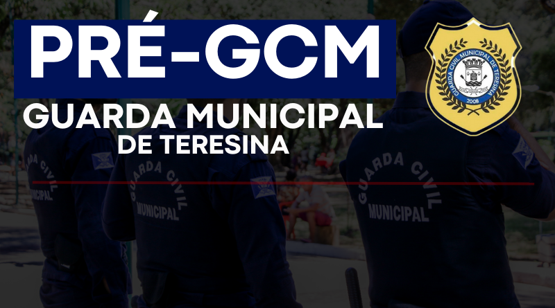 PRÉ-GCM/THE 2024 – PÓS EDITAL (GUARDA MUNICIPAL DE TERESINA)